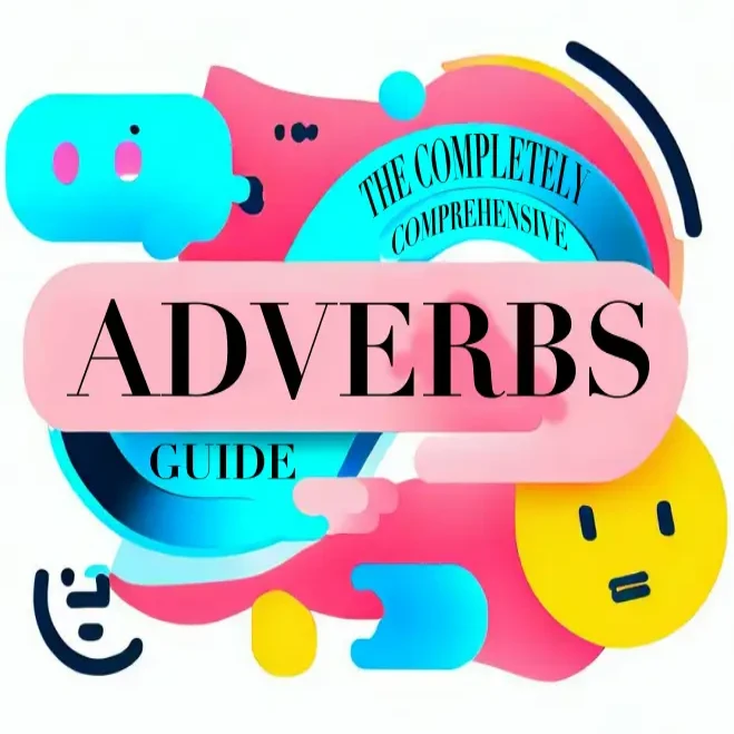 Adverbs: Misunderstood, Abused, & Powerful Tools